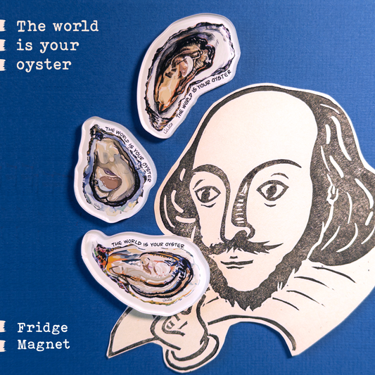 The World Is Your Oyster | Fridge Magnet